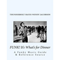 Funk! It's What's for Dinner: A Funky Music Guide & Reference Source - Paperback