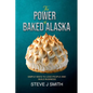 The Power of Baked Alaska - Paperback