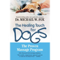 The Healing Touch for Dogs: The Proven Massage Program for Dogs - Paperback