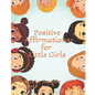 Positive Affirmations for Little Girls - Paperback