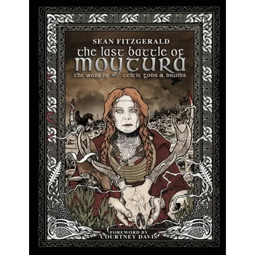 The Last Battle Of Moytura: The Wars of Celtic Gods and Druids - Paperback