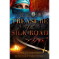 The Lost Treasure of the Silk Road: A historical novel set in ancient Persia - Paperback