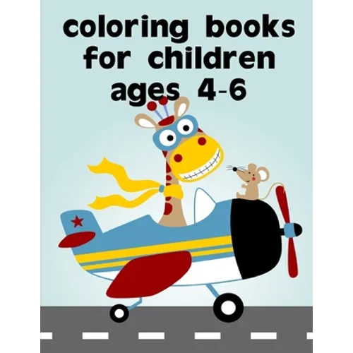 Coloring Books For Children Ages 4-6: Easy Funny Learning for First Preschools and Toddlers from Animals Images - Paperback