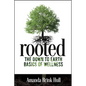 Rooted: The Down-To-Earth Basics of Wellness - Paperback