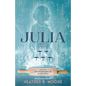 Julia: A Novel Inspired by the Extraordinary Life of Julia Child - Hardcover
