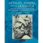 Attalos, Athens, and the Akropolis: The Pergamene 'Little Barbarians' and Their Roman and Renaissance Legacy - Hardcover