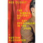 Red Closet: The Hidden History of Gay Oppression in the USSR - Hardcover