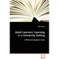 Adult Learners' Learning in a University Setting - Paperback