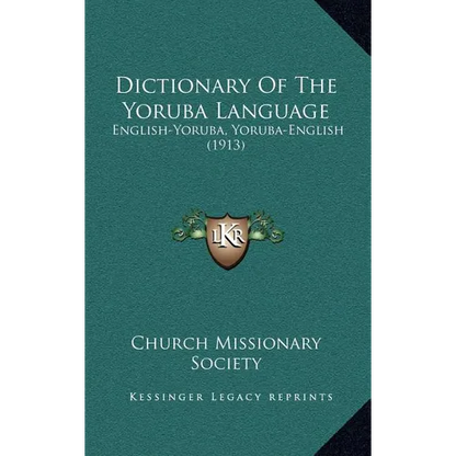 Dictionary Of The Yoruba Language: English-Yoruba, Yoruba-English (1913) - Hardcover