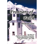 Frontiers of Faith: The Story of Charles C. & Florence Personeus, Pioneer Missionaries to Alaska, the Last Frontier, 1917-1982 - Paperback