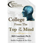 College From The Top Of The Mind: The College Student's Guide To Greater Clarity, Confidence, & Creativity - Paperback