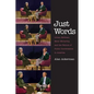 Just Words: Lillian Hellman, Mary McCarthy, and the Failure of Public Conversation in America - Paperback