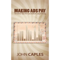 Making Ads Pay: Timeless Tips for Successful Copywriting - Hardcover