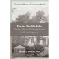 For the World's Sake: Charlotte Mason's Enduring Wisdom for the Anthropocene - Paperback