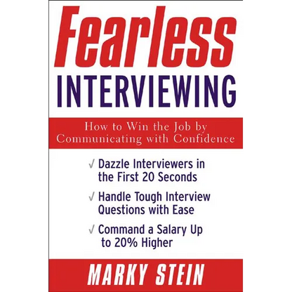 Fearless Interviewing: How to Win the Job by Communicating with Confidence - Paperback