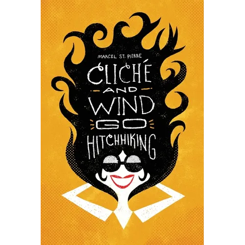 Cliché and Wind Go Hitchhiking: and Other Shortweird Stories - Paperback