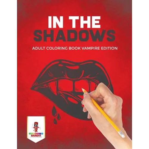 In the Shadows: Adult Coloring Book Vampire Edition - Paperback