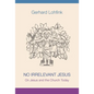 No Irrelevant Jesus: On Jesus and the Church Today - Paperback
