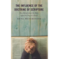 The Influence of the Doctrine of Scripture: How Beliefs about the Bible Affect the Way It Is Read - Hardcover