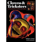 Clowns and Tricksters: An Encyclopedia of Tradition and Culture - Hardcover