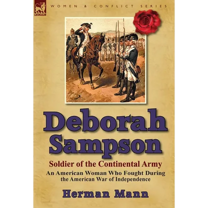 Deborah Sampson, Soldier of the Continental Army: An American Woman Who Fought During the American War of Independence - Hardcover