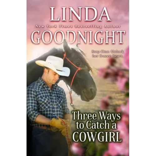 Three Ways to Catch a Cowgirl: Hometown Heroes - Paperback