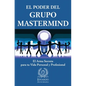 El Poder del Grupo Mastermind: El Arma Secreta para tu Vida Personal y Profesional - Paperback