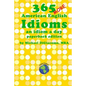 365 More American English Idioms: An Idiom A Day - Paperback