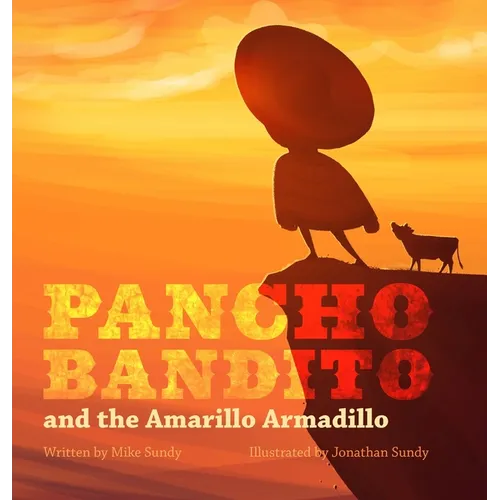 Pancho Bandito and The Amarillo Armadillo - Hardcover