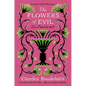 The Flowers of Evil: (Les Fleurs Du Mal) - Hardcover