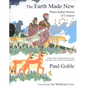 The Earth Made New: Plains Indian Stories of Creation - Hardcover