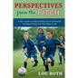 Perspectives from the Pitch: A Basic Guide to Understanding Soccer Commands and Appreciating How They Apply to Life - Paperback