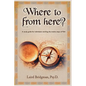 Where to from Here? a Guide for Individuals Working the Twelve Steps of Rsa. - Paperback