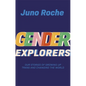 Gender Explorers: Our Stories of Growing Up Trans and Changing the World - Paperback