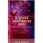 A Spark That Never Dies - Paperback