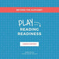 Beyond the Alphabet: Play into Reading Readiness - Paperback