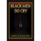 Black Men Do Cry - Paperback