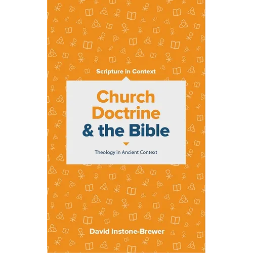 Church Doctrine and the Bible: Theology in Ancient Context - Paperback