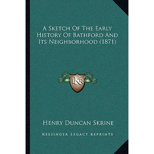 A Sketch Of The Early History Of Bathford And Its Neighborhood (1871) - Paperback