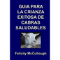 Guía para la crianza exitosa de cabras saludables - Paperback