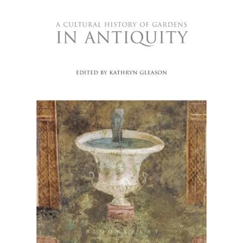 A Cultural History of Gardens in Antiquity - Paperback