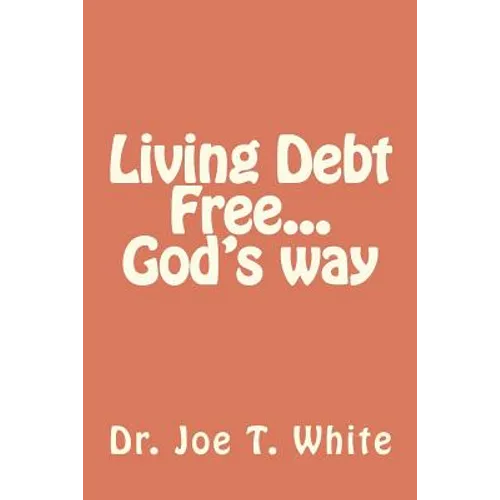 Living Debt Free...God's way - Paperback