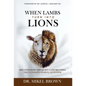 When Lambs Turn Into Lions - Hardcover