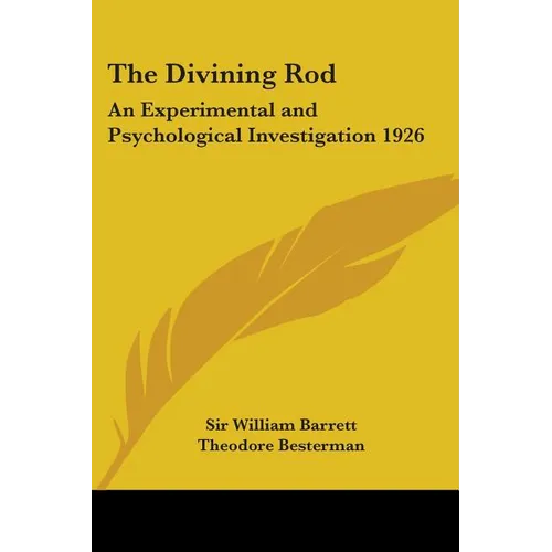 The Divining Rod: An Experimental and Psychological Investigation 1926 - Paperback