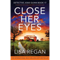 Close Her Eyes: An absolutely heart-racing crime thriller and mystery novel - Paperback