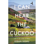 I Can Hear the Cuckoo: Life in the Wilds of Wales - Hardcover