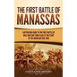 The First Battle of Manassas: A Captivating Guide to the First Battle of Bull Run That Took Place at the Start of the American Civil War - Hardcover