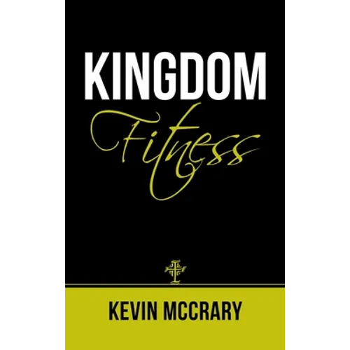 Kingdom Fitness - Hardcover