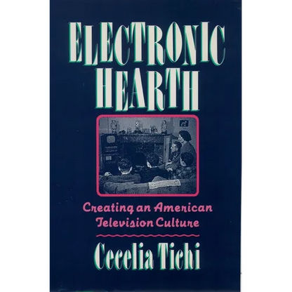 Electronic Hearth: Creating an American Television Culture - Paperback