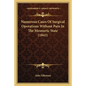 Numerous Cases Of Surgical Operations Without Pain In The Mesmeric State (1843) - Paperback